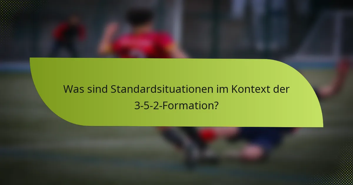 Was sind Standardsituationen im Kontext der 3-5-2-Formation?